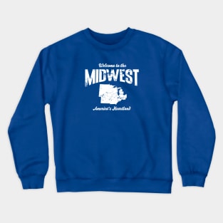Welcome to the Midwest, America's Heartland Crewneck Sweatshirt